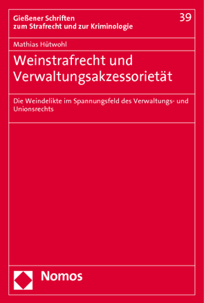 Weinstrafrecht und Verwaltungsakzessorietät von Hütwohl,  Mathias