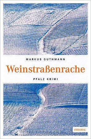 Weinstraßenrache von Guthmann,  Markus