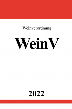 Weinverordnung WeinV 2022 von Studier,  Ronny