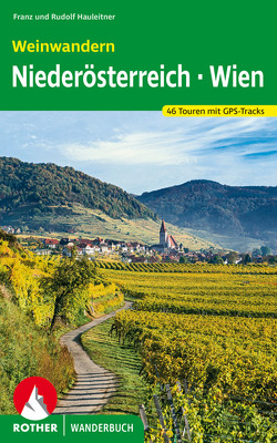 Weinwandern Niederösterreich – Wien von Hauleitner,  Franz, Hauleitner,  Rudolf