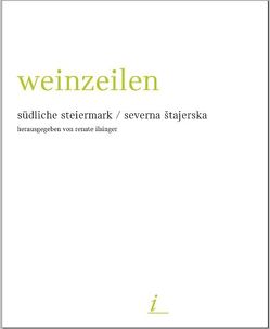 weinzeilen. südliche Steiermark /severna štajerska von Ilsinger,  Renate