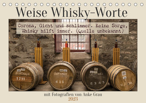 Weise Whisky-Worte (Tischkalender 2023 DIN A5 quer) von Grau,  Anke