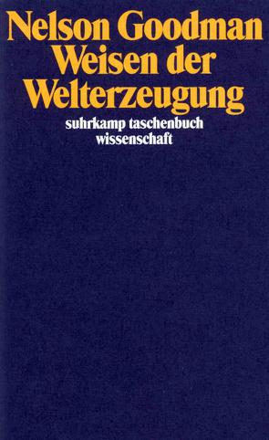 Weisen der Welterzeugung von Goodman,  Nelson, Looser,  Max