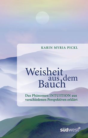 Weisheit aus dem Bauch von Pickl,  Karin Myria