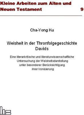 Weisheit in der Thronfolgegeschichte Davids. von Ku,  Cha-Yong