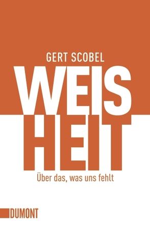 Weisheit von Scobel,  Gert