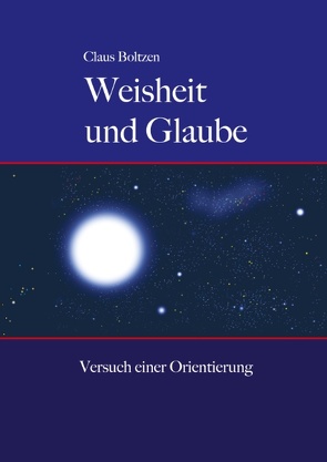 Weisheit und Glaube von Boltzen,  Claus