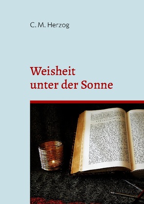 Weisheit unter der Sonne von Herzog,  C M