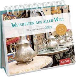 Weisheiten aus aller Welt 2021 von Groh Redaktionsteam