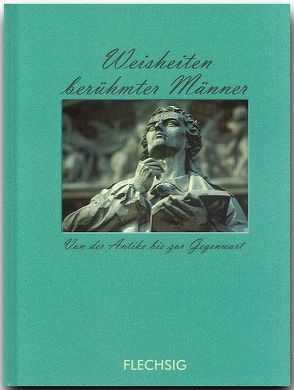 Weisheiten berühmter Männer – Von der Antike bis zur Gegenwart von Herzig,  Horst, Herzig,  Tina