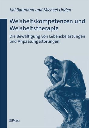 Weisheitskompetenzen und Weisheitstherapie von Baumann,  Kai, Linden,  Michael