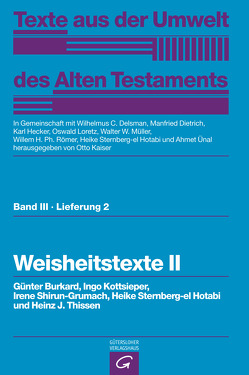 Weisheitstexte II von Delsman,  Wilhelmus C., Dietrich,  Manfried, Günter,  Burkard, Hecker,  Karl, Kaiser,  Otto, Kottsieper,  Ingo, Loretz,  Oswald, Müller,  Walter W, Römer,  Willem H. Ph., Shirun-Grumach,  Irene, Sternberg-el Hotabi,  Heike, Thissen,  Heinz, Ünal,  Ahmet