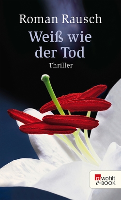 Weiß wie der Tod von Rausch,  Roman