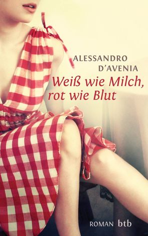 Weiß wie Milch, rot wie Blut von D'Avenia,  Alessandro, Koskull,  Verena von