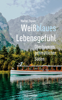 Weißblaues Lebensgefühl von Töpner,  Walter