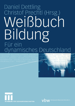 Weißbuch Bildung von Dettling,  Daniel, Prechtl,  Christof