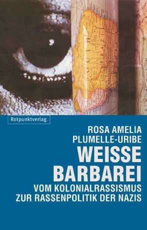 Weisse Barbarei von Althaler,  Birgit, Baier,  Lothar, Plumelle-Uribe,  Rosa A