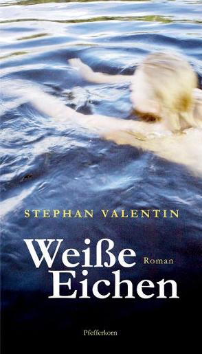 Weisse Eichen von Valentin,  Stephan