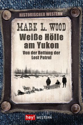 Weiße Hölle am Yukon von Wood,  Mark L.