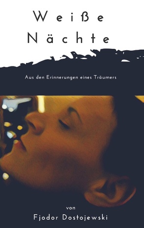 Weiße Nächte von Dostojewski,  Fjodor