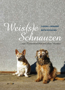 Weis(s)e Schnauzen von Putfarcken,  Britta, Reinhardt,  Clarissa von