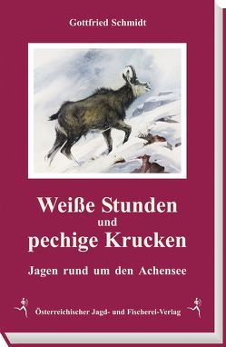 Weisse Stunden und pechige Krucken von Perm,  Josef, Schmidt,  Gottfried