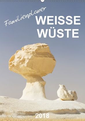 Weiße Wüste – Familienplaner (Wandkalender 2018 DIN A2 hoch) von Eigenheer,  Sandra