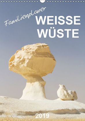 Weiße Wüste – Familienplaner (Wandkalender 2019 DIN A3 hoch) von Eigenheer,  Sandra