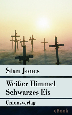 Weißer Himmel, Schwarzes Eis von Jones,  Stan, Löwenberg,  Dirk