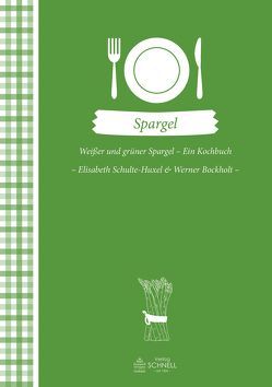 Weisser und grüner Spargel von Bockholt,  Werner, Schulte-Huxel,  Elisabeth