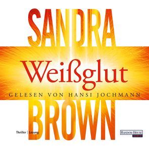 Weißglut von Brown,  Sandra, Göhler,  Christoph, Jochmann,  Hansi