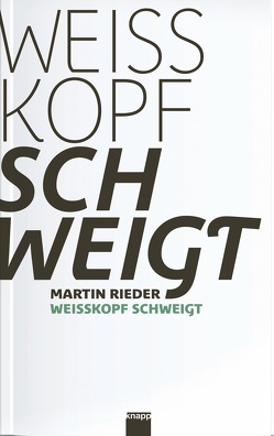 Weisskopf schweigt von Rieder,  Martin