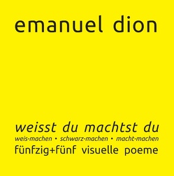 weisst du machtst du: weis-machen, schwarz-machen, macht-machen von autarchic-art.gallery, Dion,  Emanuel