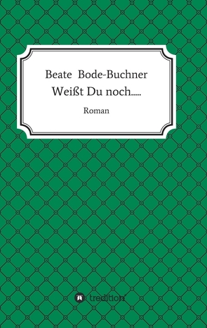 Weißt Du noch….. von Bode-Buchner,  Beate