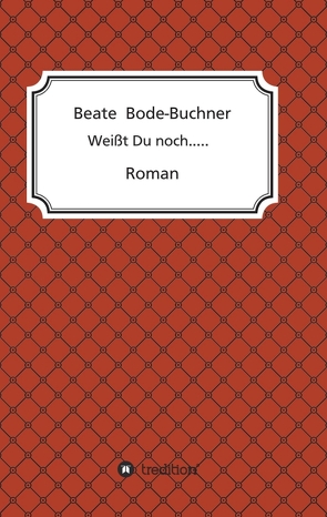 Weißt Du noch….. von Bode-Buchner,  Beate