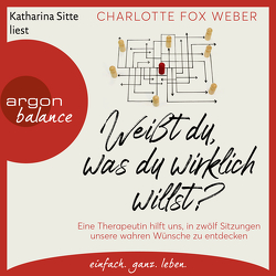 Weißt du, was du wirklich willst? von Fox Weber,  Charlotte, Liebl,  Elisabeth, Sitte,  Katharina