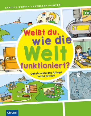 Weißt du, wie die Welt funktioniert? von Küntzel ,  Karolin, Richter,  Kathleen