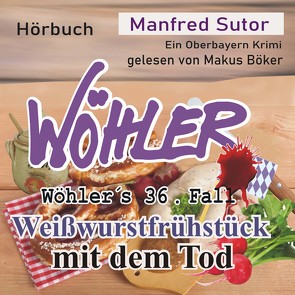 Weißwurstfrühstück mit dem Tod von Böker,  Markus, Gscheidle,  Tillmann, Sutor,  Manfred