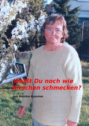 Weißt du noch wie Kirschen schmecken? von Kummer,  Monika