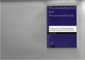 Weisungsrechte von Hochschulleitung und Dekan gegenüber Hochschullehrern von Uhlig,  Simone