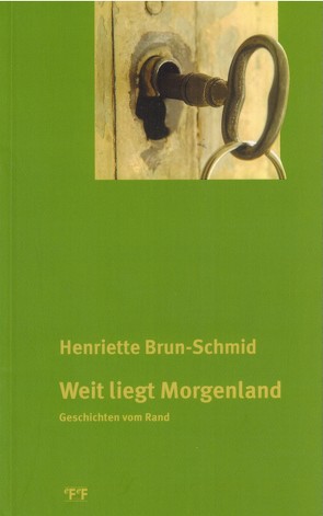 Weit liegt Morgenland von Brun-Schmid,  Henriette