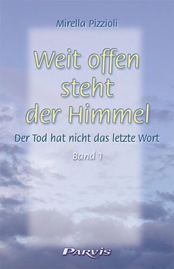 Weit offen steht der Himmel (Band 1) von Keinath-Nolle,  Christine, Pizzioli,  Mirella