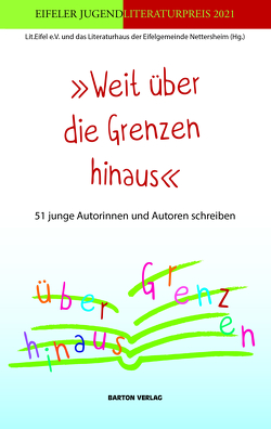 »Weit über die Grenzen hinaus« von Lit.Eifel e.V. und das Literaturhaus der Eifelgemeinde Nettersheim