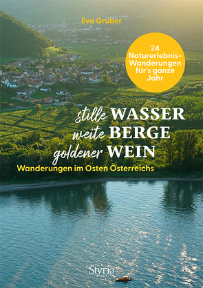 Stille Wasser – weite Berge – goldener Wein von Gruber,  Eva