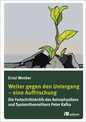 Weiter gegen den Untergang – Eine Auffrischung von Weeber,  Ernst