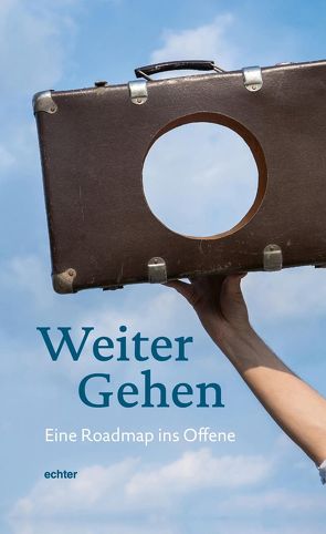 Weiter Gehen von Aigner,  Maria Elisabeth, Bauer,  Christian, Hoyer,  Birgit, Schüßler,  Michael, Wustmans,  Hildegard