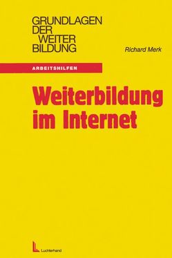 Weiterbildung im Internet von Kühn,  Kai U, Merk,  Richard