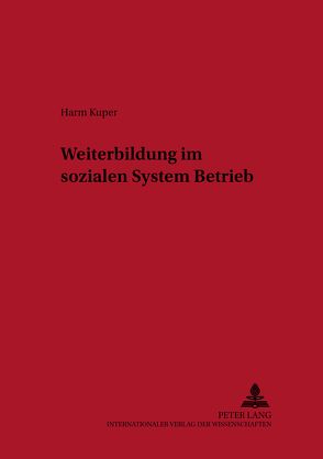 Weiterbildung im sozialen System Betrieb von Kuper,  Harm