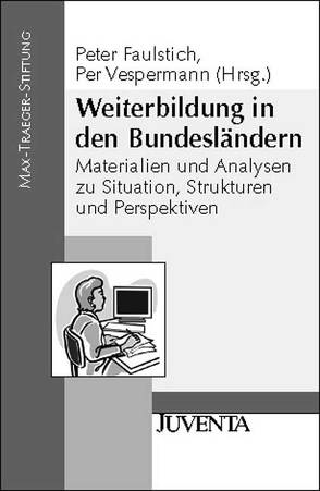 Weiterbildung in den Bundesländern von Faulstich,  Peter, Vespermann,  Per