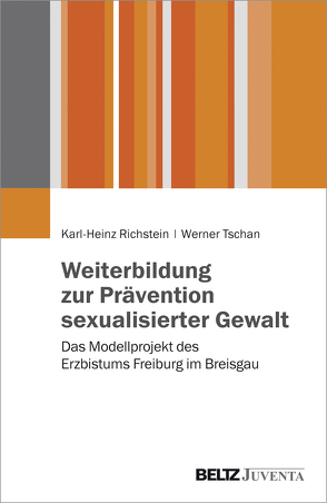 Weiterbildung zur Prävention sexualisierter Gewalt von Richstein,  Karl-Heinz, Tschan,  Werner